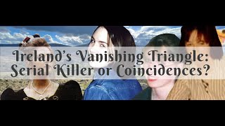 The Vanishing Triangle of Ireland | True Crime| Disappearances | Grace Benson True Crime