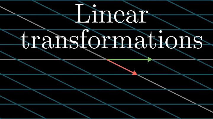 Linear transformations and matrices | Chapter 3, Essence of linear algebra