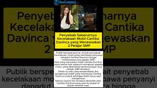 Download Lagu Penyebab Sebenarnya Kecelakaan Mobil Cantika Davinca yang Menewaskan 2 Pelajar SMP MP3