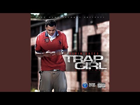 Trap Girl - Kevin Gates
