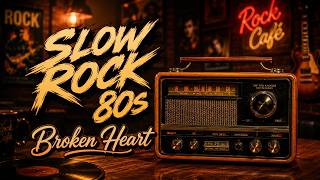 Classic Slow Rock 80s 🎸 Broken Heart