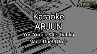 Arjun - Yus Yunus & iis dahlia| Karaoke Nada Duet (Gm) Koplo Pegon