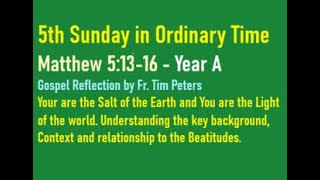 Matthew 5:13-16: The 5th Sunday in Ordinary Time, Year A, Gospel Reflection, Fr. Tim Peters