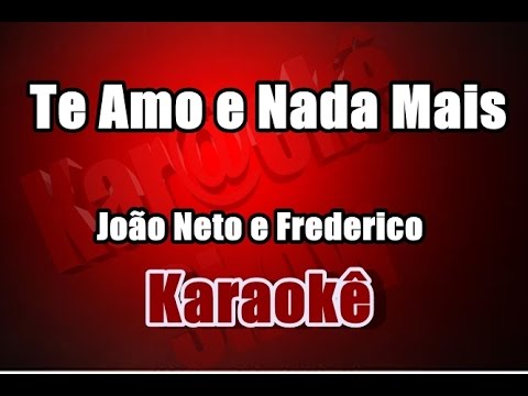Video thumbnail for João Neto e Frederico -Te Amo e Nada Mais