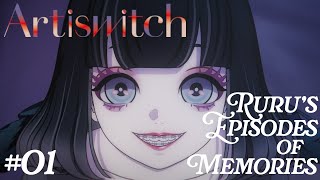 Artiswitch Ruru's Episodes of Memories #01