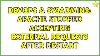 Celebrity DevOps & SysAdmins: Apache stopped accepting external requests after restart Profile