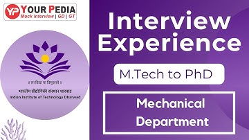 IIT Dharwad | Mechanical | PhD | Interview Experience | Interview Questions | Post GATE Counseling