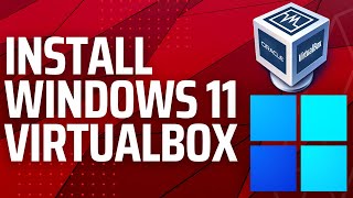 how to install windows 11 in virtualbox