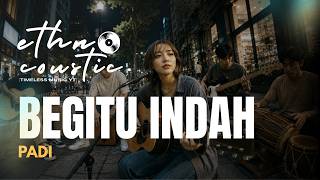 BEGITU INDAH - PADI (AKUSTIK COVER) by TIMELESS MUSIC