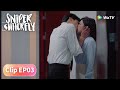 The Unexpected Kiss He Was Drunk She Was His Older Sister Sniper Butterfly Clip EP03 WeTV 