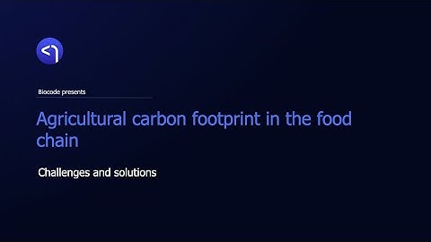 Agricultural carbon footprint in the food chain – challenges and solutions