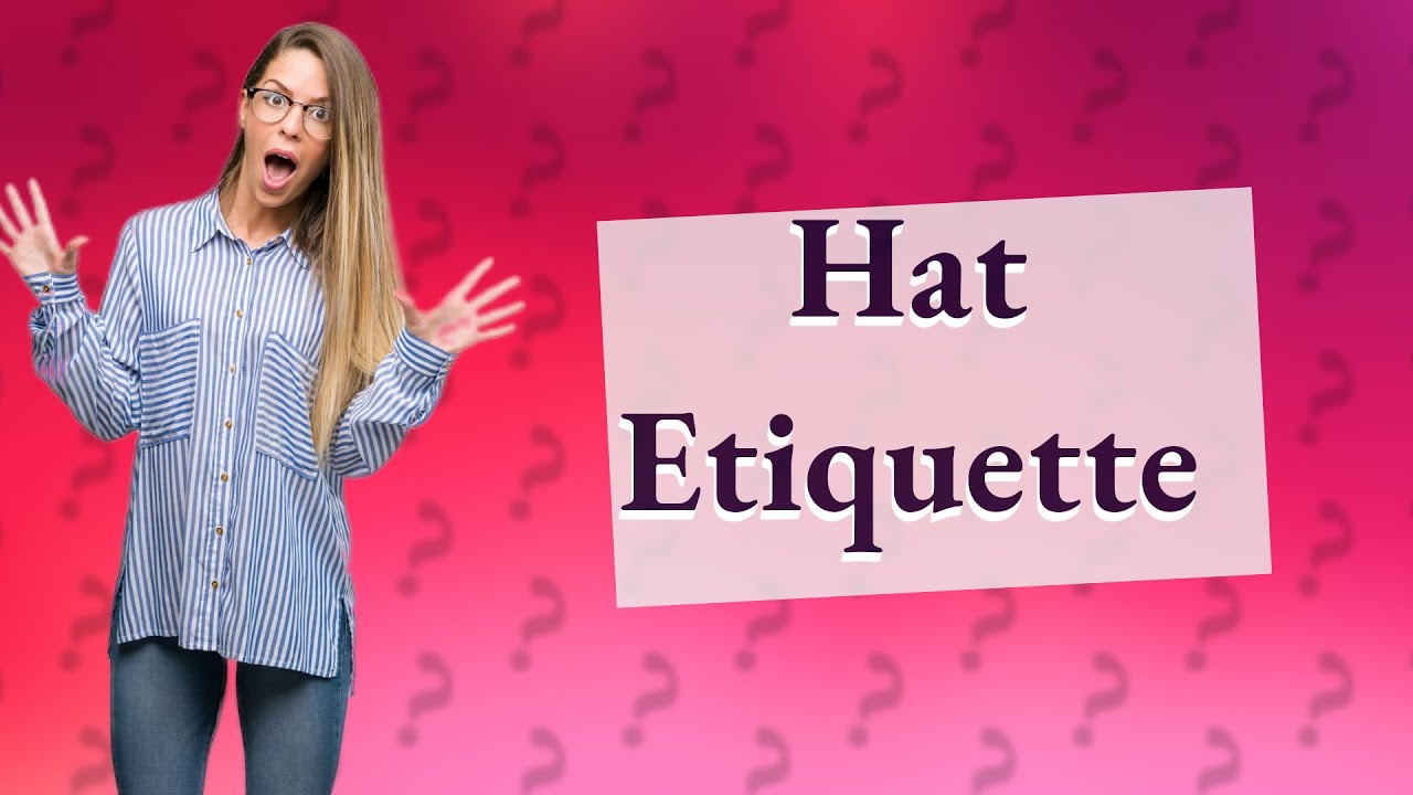 Is it rude for a man to wear a hat in a restaurant? YouTube