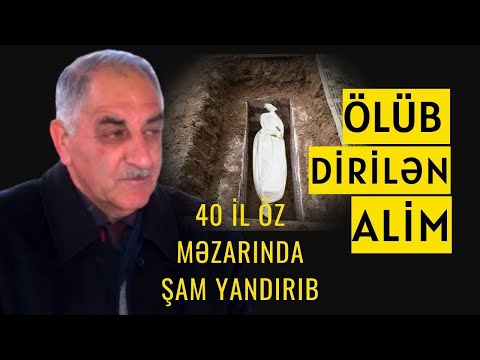 Ölüb Dirilən alim | 40 il Öz Qəbrində Şam yandırıb