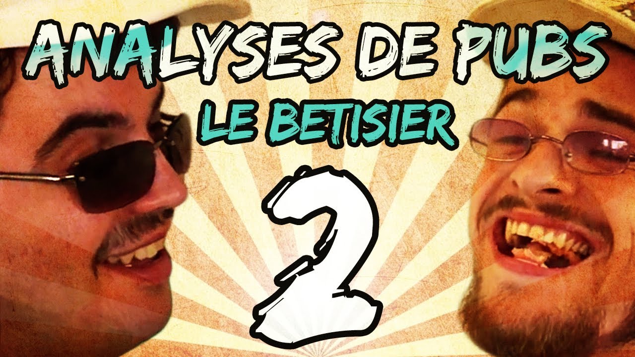 BÊTISIER DES ANALYSES DE PUBS (Saison 2)