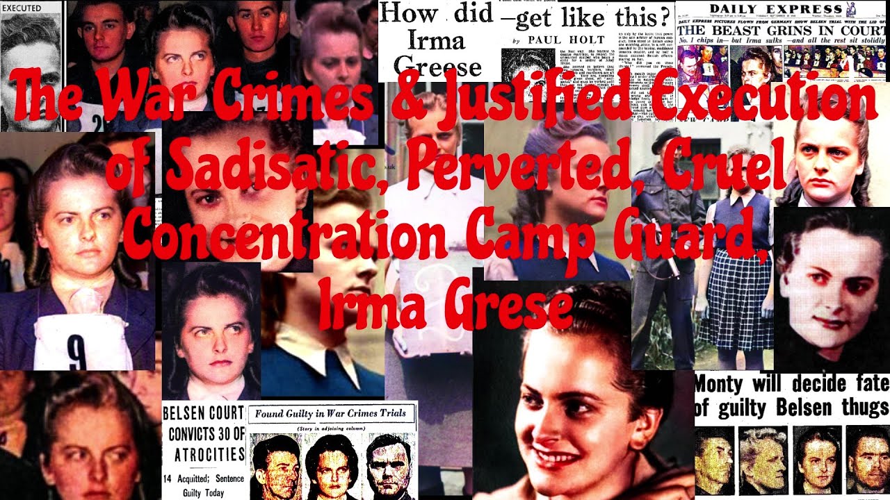 Justified Execution of Irma Grese, Nazi Germany's Most Infamous Female ...