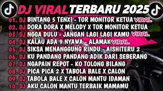 Download Lagu DJ TIKTOK TERBARU 2025-🎵DJ BINTANG 5 TENXI X TOR MONITOR KETUA🎵DJ DORA DORA X MELODY FULL ALBUM MP3