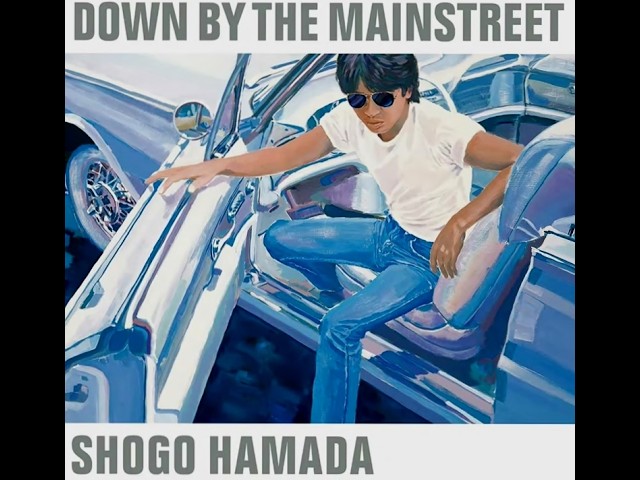 浜田省吾 ／ DOWN BY THE MAINSTREET - YouTube