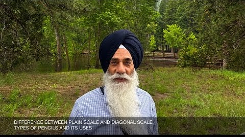 DIFFERENCE BETWEEN PLAIN SCALE AND DIAGONAL SCALE, TYPES OF PENCILS AND ITS USES