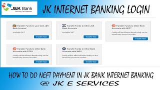 HOW TO INITIATE A NEFT PAYMENT IN JAMMU AND KASHMIR BANK INTERNET BANKING|JK E SERVICES