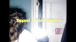 SKREAM - TAPPED / DUTCH FLOWERZ (Clips)