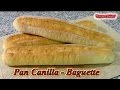 PAN CANILLA - BAGUETTE , receta muy fácil