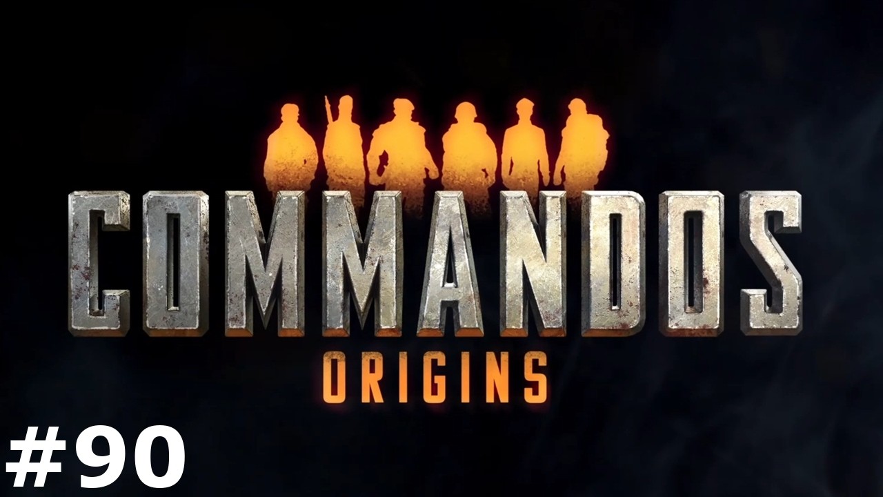 Commandos: Origins #90 - Wir benutzen mal die Zigaretten