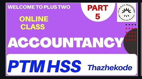 KITE VICTERS Plus two Accountancy Class 05 First Bell ഫസ്റ്റ് ബെല്‍-PTM HSS THAZHEKODE