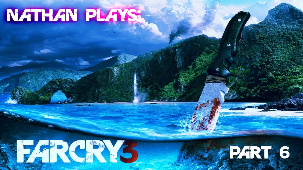 Far Cry 3: Part 6 - Premature Zip-ulation!
