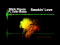 Stick Figure - Smokin Love (feat. Collie Buddz) SLOWED