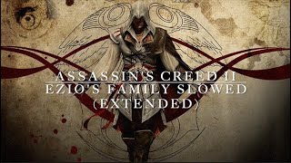 Assassin's Creed 2: Ezio's Family slowed (Sistine Chapel Ver.) [2 hour extended]