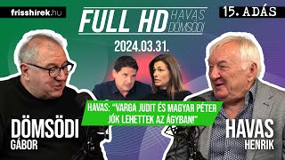 FULL HD 15. | Havas: “Varga Judit és Magyar Péter jók lehettek az ágyban!”