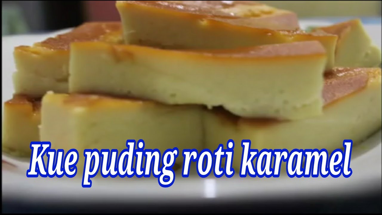 Resep membuat kue puding roti karamelDeddyjunaedi YouTube Resep membuat kue puding roti karamelDeddyjunaedi YouTube