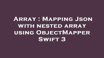 Array : Mapping Json with nested array using ObjectMapper Swift 3