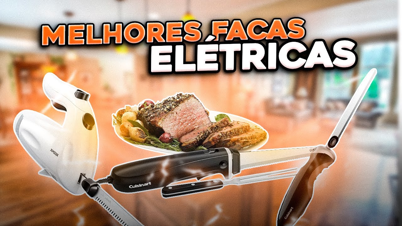 TOP 9 MELHORES FACAS ELÉTRICAS em 2025 (Confira a Melhor Faca Elétrica ...