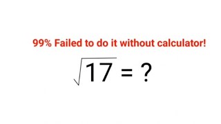 √17 = ? 99% failed to do it without a calculator! Square Root of IMPERFECT SQUARES #squares 