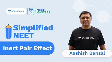 Inert Pair Effect | Simplified NEET | Aashish Bansal | NEET Masters