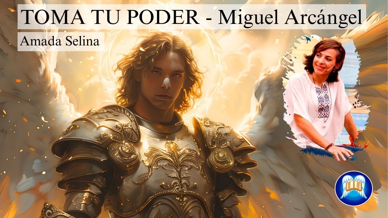 CANALIZACIÓN DE MIGUEL ARCÁNGEL: TOMA TU PODER