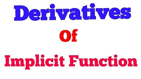 Derivative - Derivative of Implicit Function,12th Maths, HSC / CBSE, Diploma Maths.