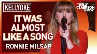 Kelly Clarkson Covers &#39;It Was Almost Like A Song&#39; By Ronnie Milsap | Kellyoke