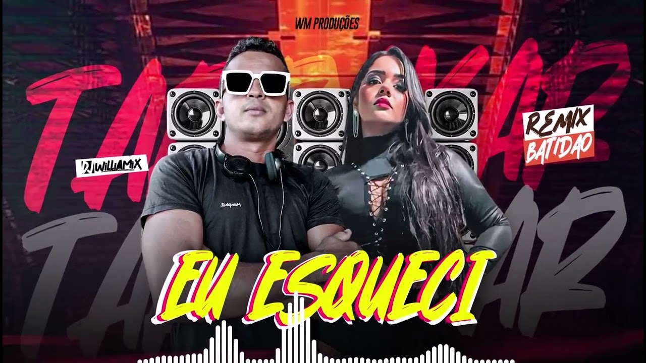 EU ESQUECI ,Taina byeddo ,REMIX  BATIDÃO TARRAXINHA , DJ WilliaMix