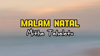 Malam Natal - Mitha Tahalatu ( Lirik Lagu ) #malamnatal #mithatalahatu #lagutimur #liriklagu