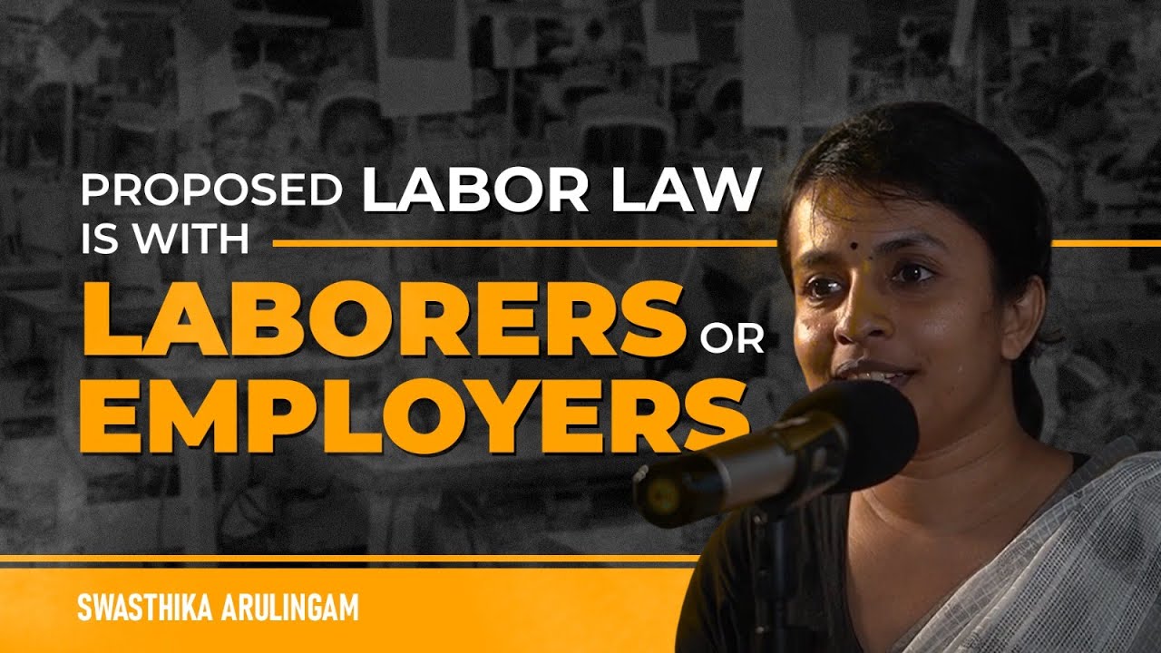 Proposed Labor law is with Laborers or Employers?  -  Swasthika Arulingam