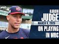 Aaron Judge on desire to win gold in WBC: 'That's the ultimate goal, that's what we're all here for'