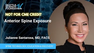 Anterior Spinal Exposure - Julianne Santarosa, M.D., F.A.C.S.