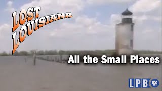 All the Small Places | Lost Louisiana (1998)