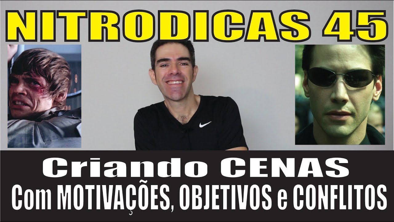 Criando CENAS com OBJETIVOS, MOTIVAÇÕES e CONFLITOS! | NITRODICAS 45 #dicasparaescritores