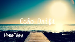 【洋楽playlist】Echo Drift/chill / relax / study / work / drive