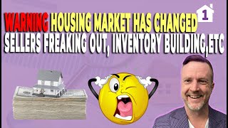 WARNING HOUSING MARKET HAS CHANGED, Sellers Freaking Out, Inventory Building, Affordability Crashing