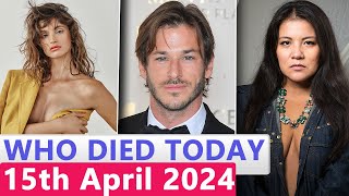 13 Famous Celebrities Who died Today 15th April 2024