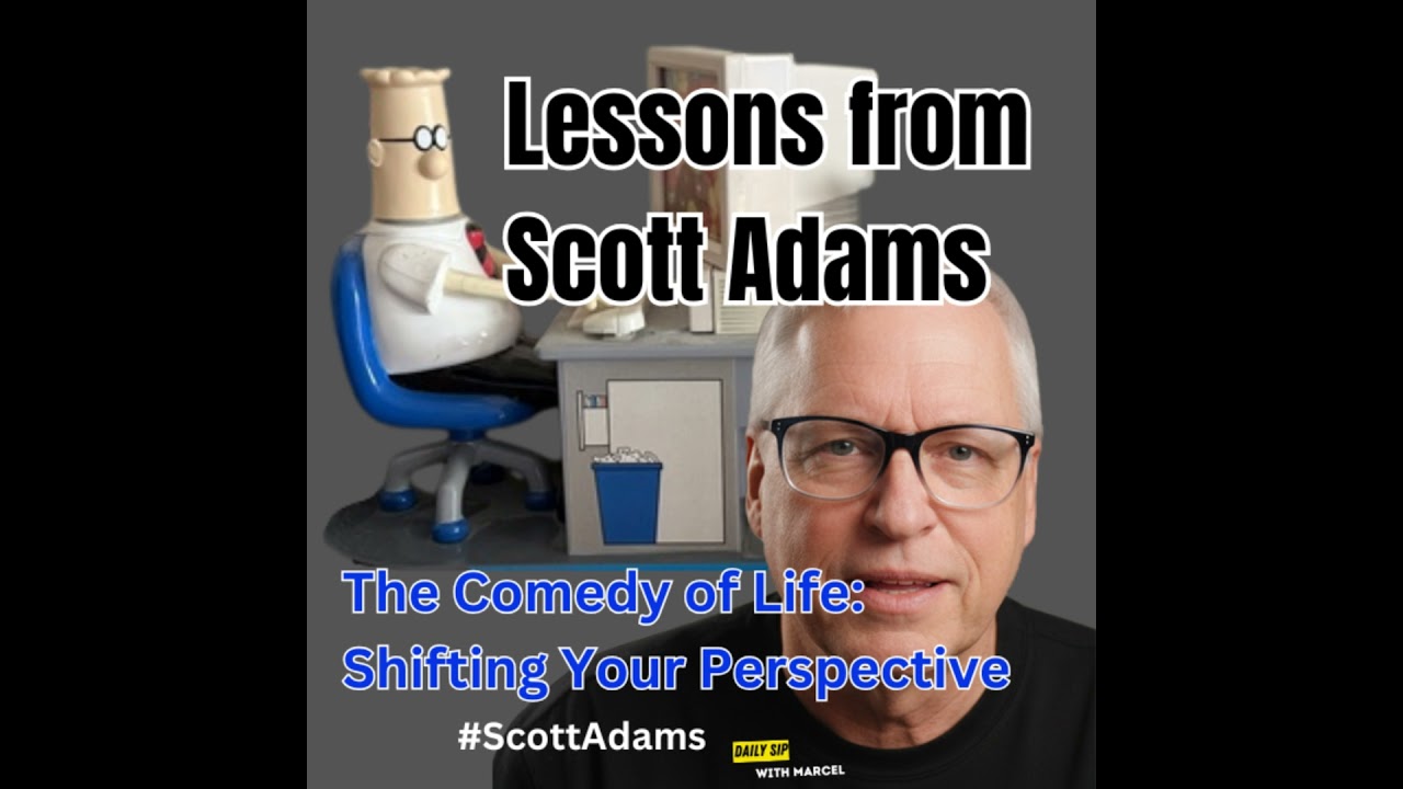 Lessons from Scott Adams | Change Your Perspective, Change Your Life | Daily Sip with Marcel Janu...